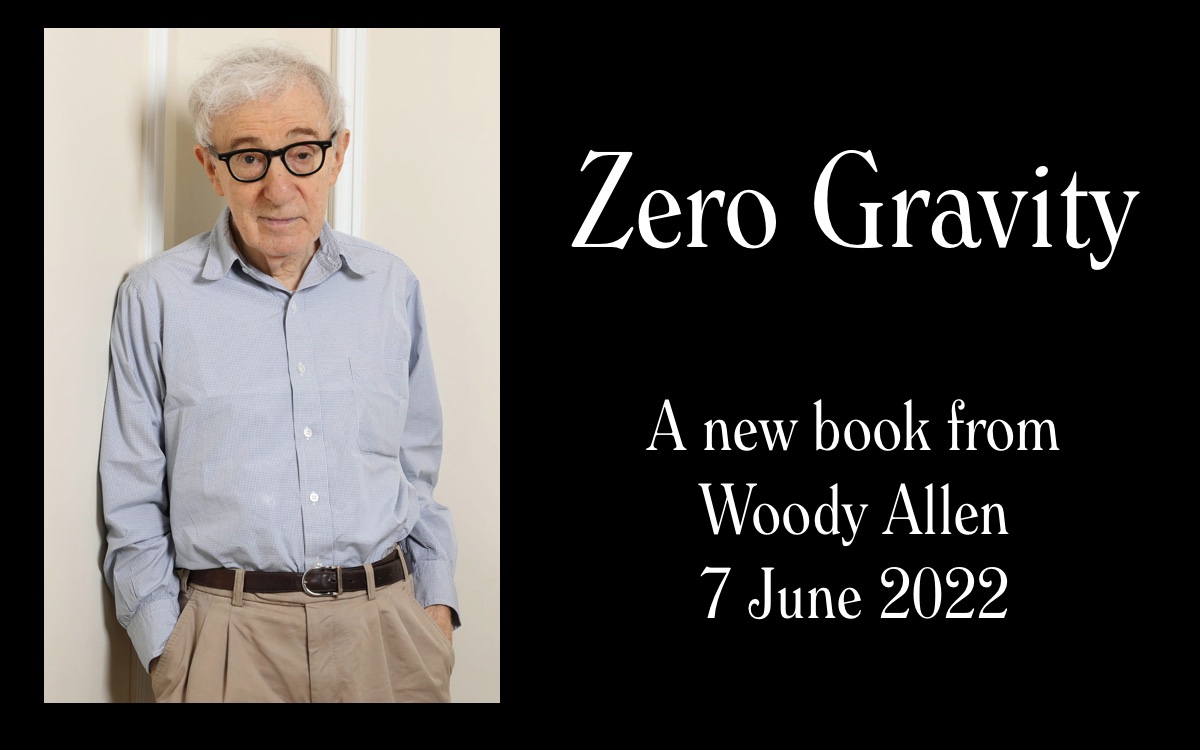 ZERO GRAVITY Official Synopsis and cover for Woody Allen’s New Book